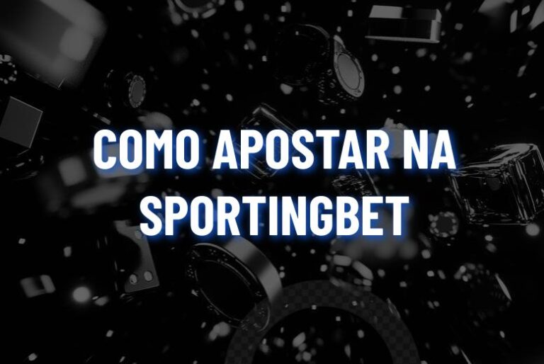 Como Apostar no Sportingbet: passo a passo e dicas em 2026